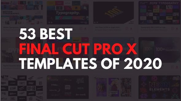 Download The 53 Best Final Cut Pro X Templates 2020 Luxury Leaks